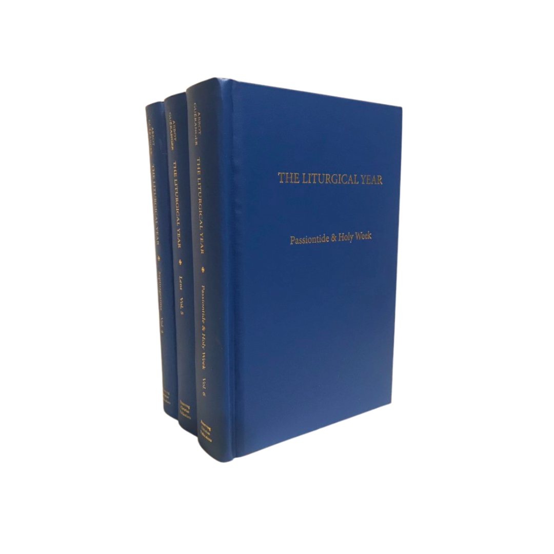 LITURGICAL YEAR VOLUMES 4 - 6 BY DOM PROSPER GUÉRANGER, O.S.B.