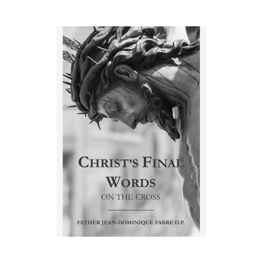 CHRIST FINAL WORDS ON THE CROSS