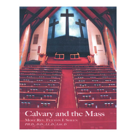 CALVARY AND THE MASS - A MISSAL COMPANION