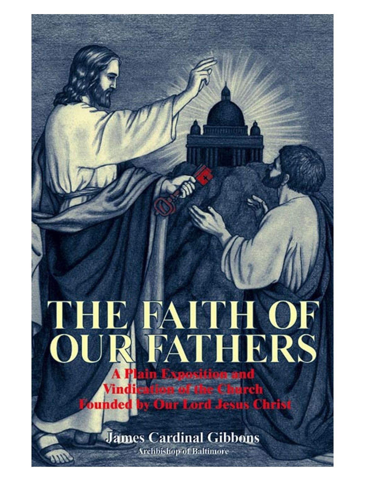 THE FAITH OF OUR FATHERS