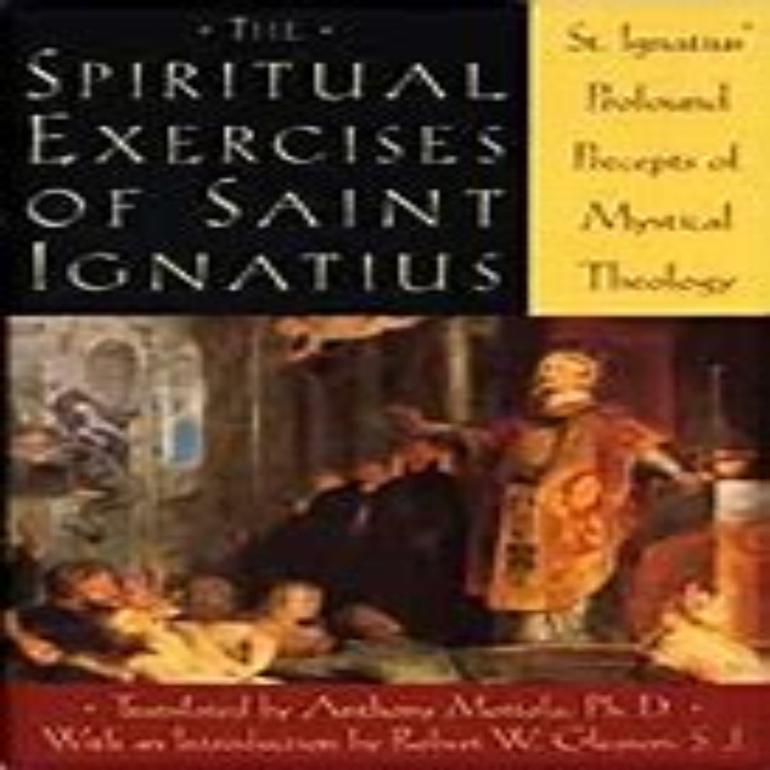 THE SPIRITUAL EXERCISES OF SAINT IGNATIUS