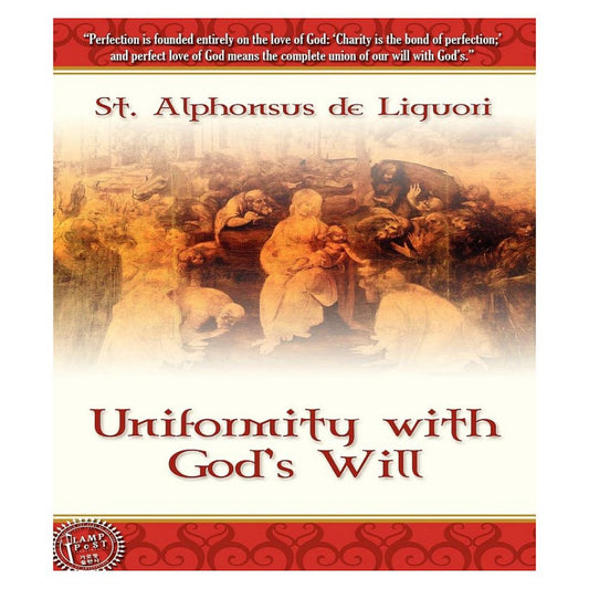 UNIFORMITY WITH GOD'S WILL by ST. ALPHONSUS LIGUORI