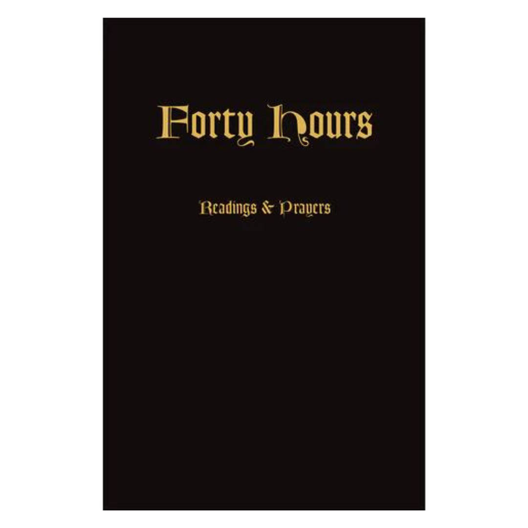 FORTY HOURS