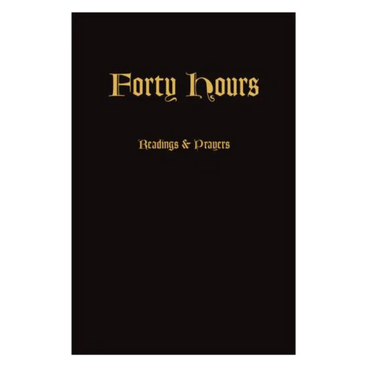 FORTY HOURS