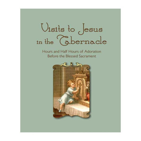 VISITS TO JESUS IN THE TABERNACLE