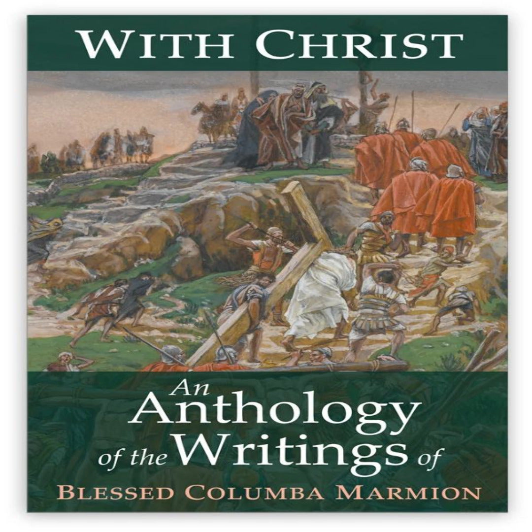 WITH CHRIST AN ANTHOLOGY OF HIS WRITINGS BY BLESSED COLUMBA MARMION