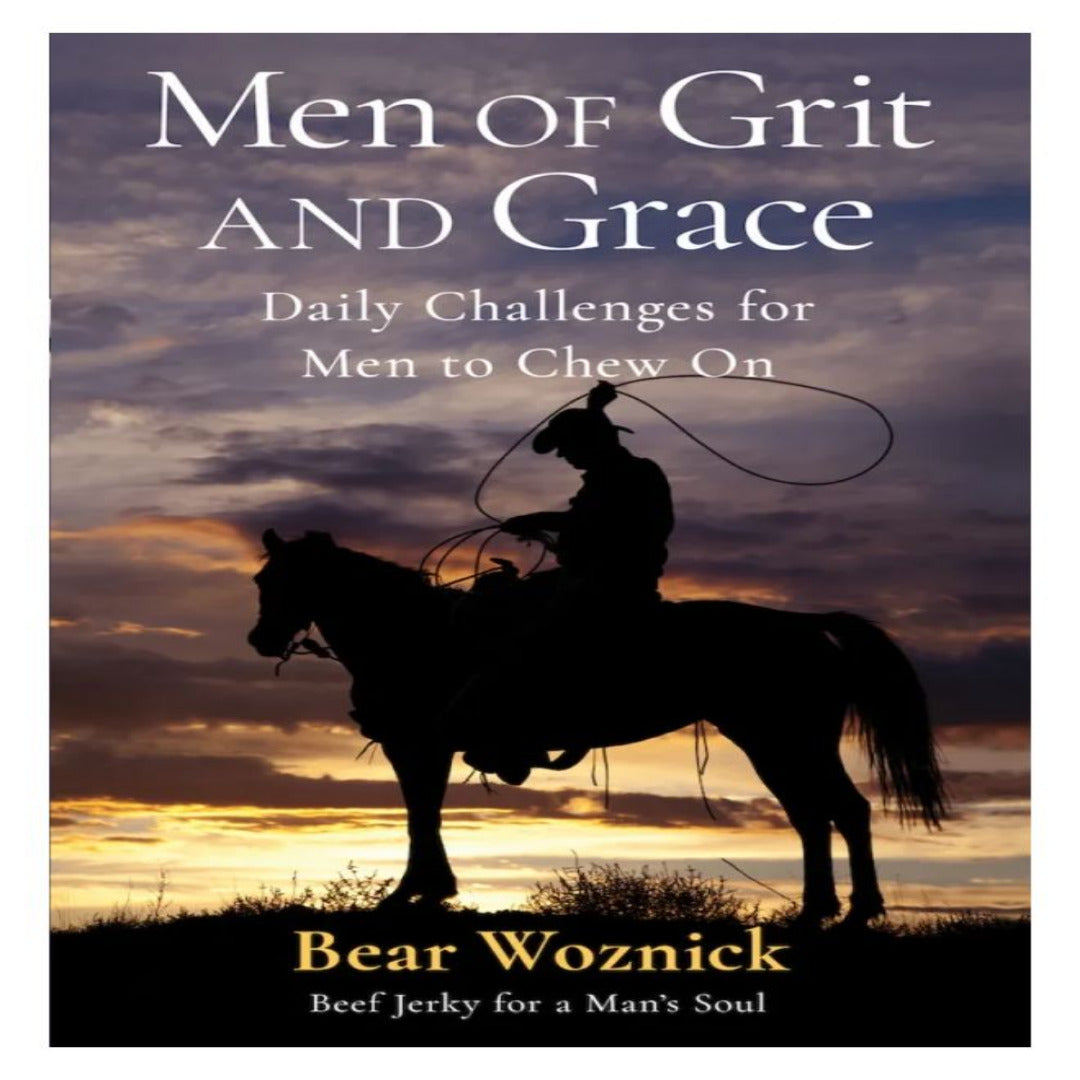 MEN OF GRIT AND GRACE DAILY CHALLENGES FOR MEN TO CHEW ON