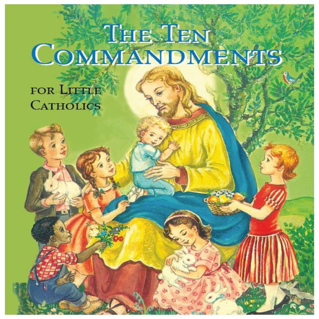 THE TEN COMMANDMENTS FOR LITTLE CATHOLICS