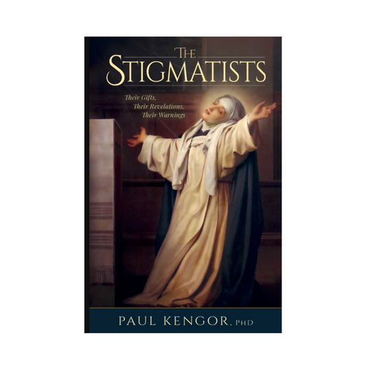 THE STIGMATISTS: THEIR GIFTS, THEIR REVELATIONS, THEIR WARNINGS