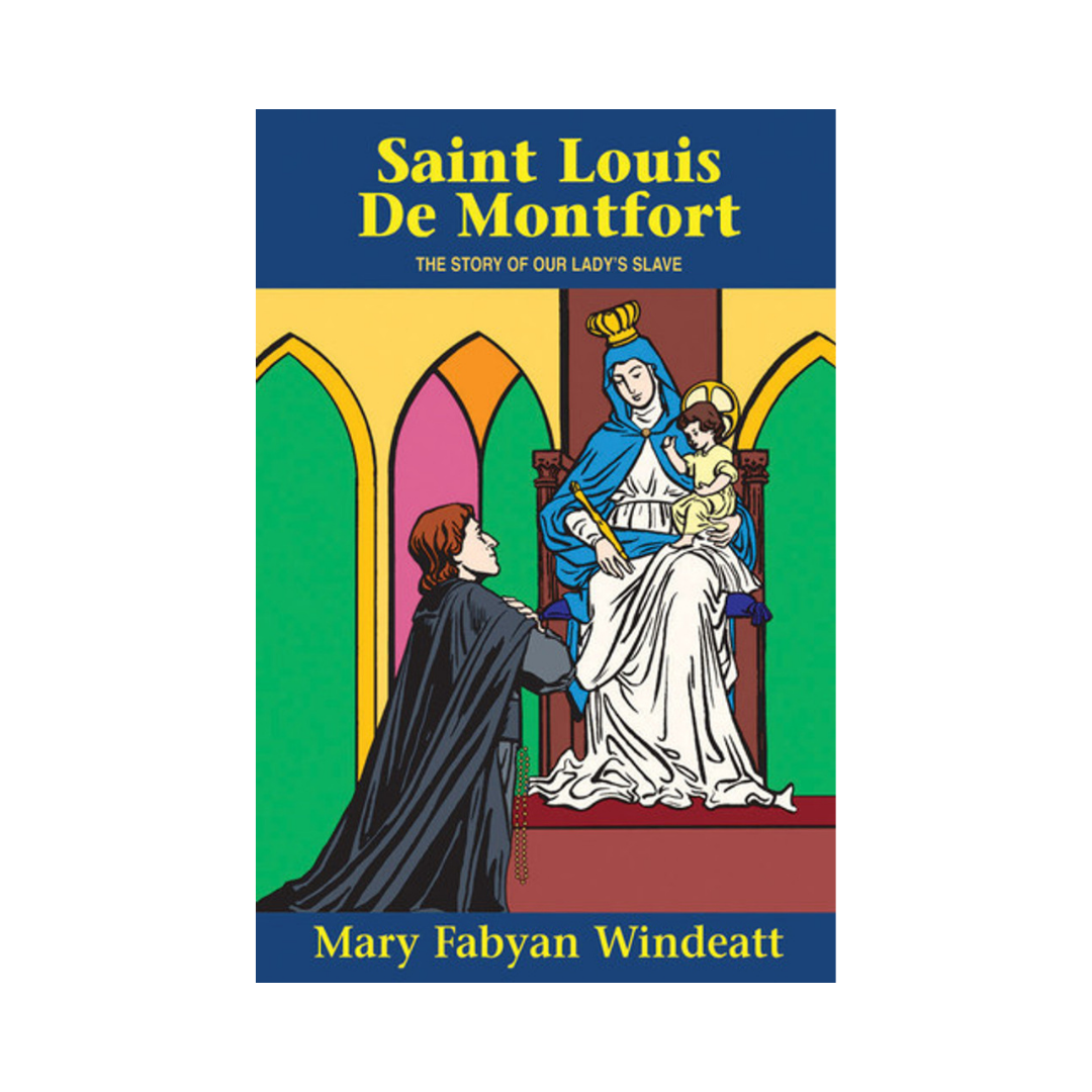 ST. LOUIS DE MONTFORT - THE STORY OF OUR LADY'S SLAVE