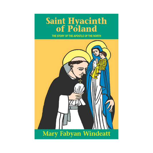 SAINT HYACINTH OF POLAND - THE STORY OF THE APOSTLE OF THE NORTH