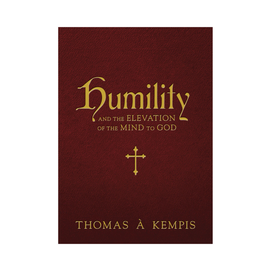 HUMILITY AND THE ELEVATION OF THE MIND TO GOD