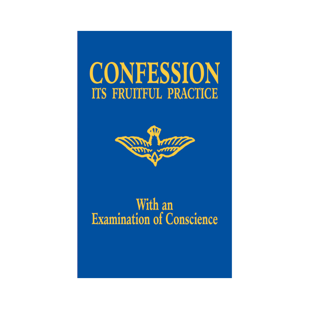 CONFESSION: ITS FRUITFUL PRACTICE WITH AN EXAMINATION OF CONSCIENCE