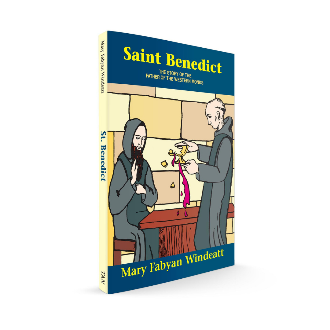 SAINT BENEDICT - THE STORY OF THE FATHER OF THE WESTERN MONKS