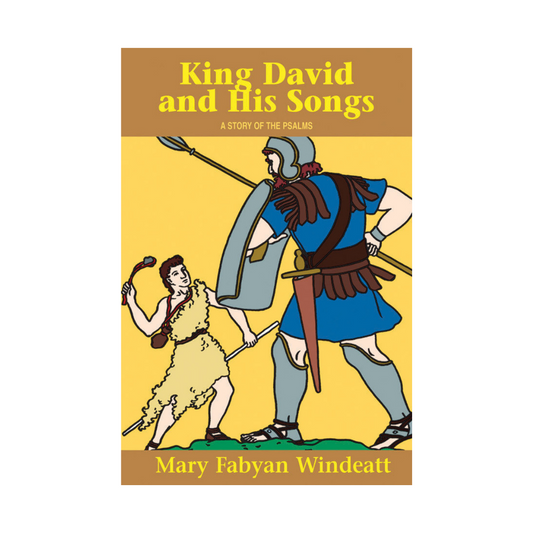 KING DAVID AND HIS SONGS - A STORY OF THE PSALMS