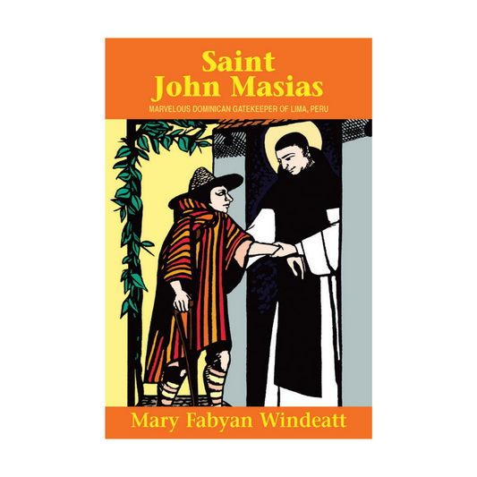 SAINT JOHN MASIAS - MARVELOUS DOMINICAN GATEKEEPER OF LIMA, PERU