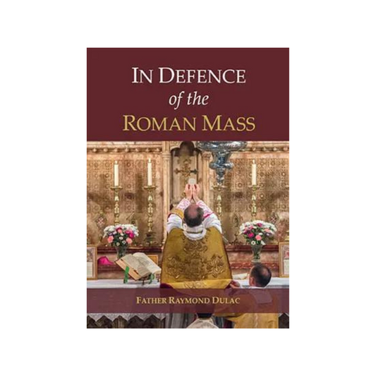 IN DEFENCE OF THE ROMAN MASS