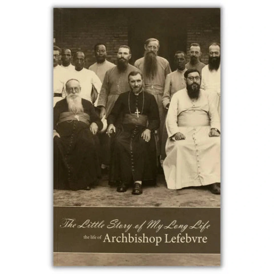 LITTLE STORY OF MY LONG LIFE ABP. MARCEL LEFEBVRE