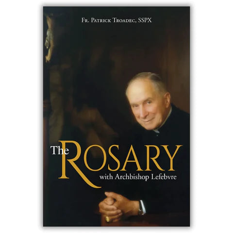 THE ROSARY WITH ARCHBISHOP LEFEBVRE