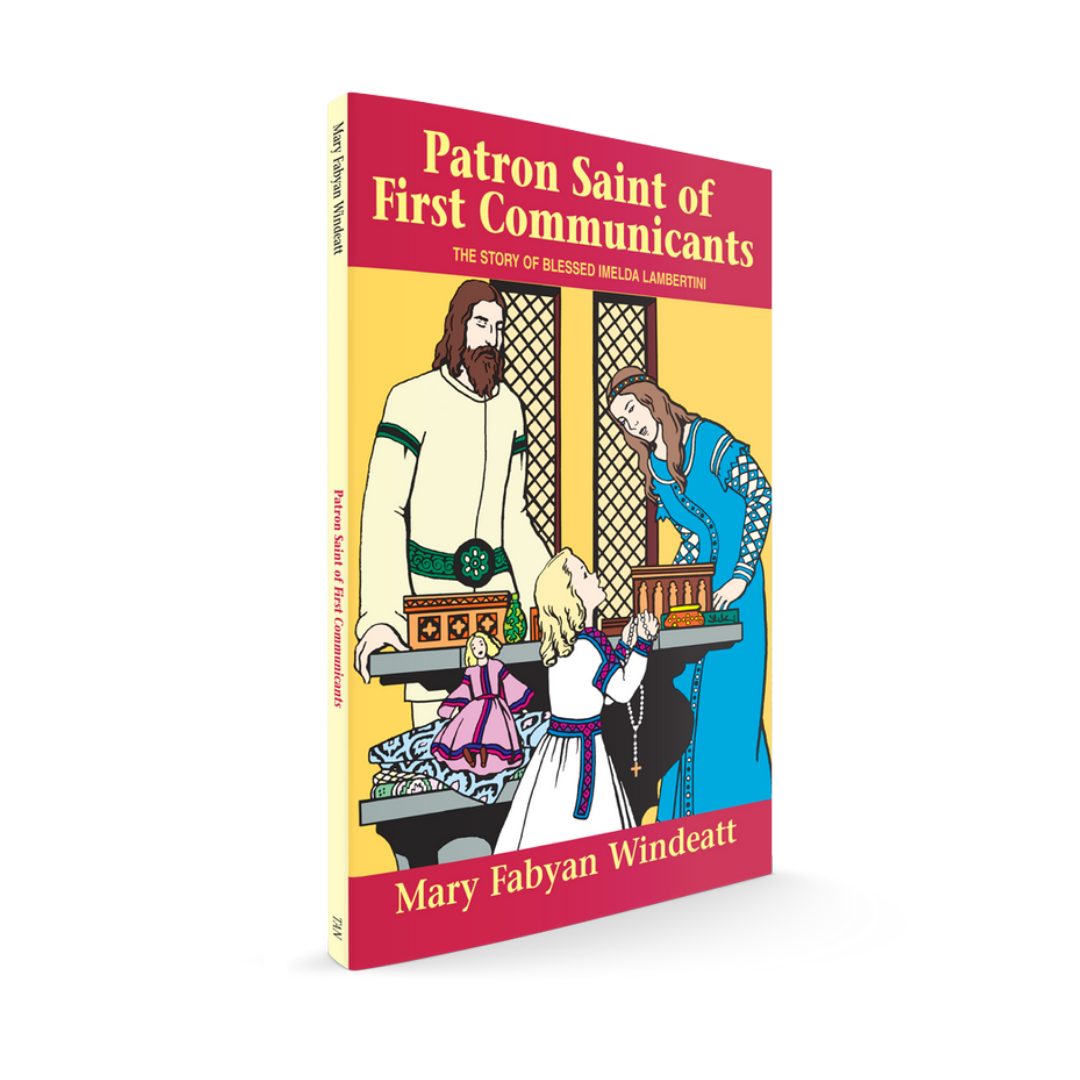 SAINT OF FIRST COMMUNICANTS - THE STORY OF BLESSED IMELDA LAMERTINI