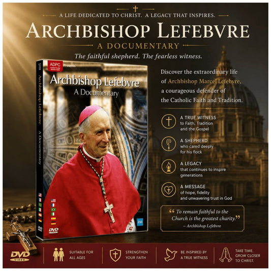 ARCHBISHOP LEFEBVRE: A DOCUMENTARY DVD