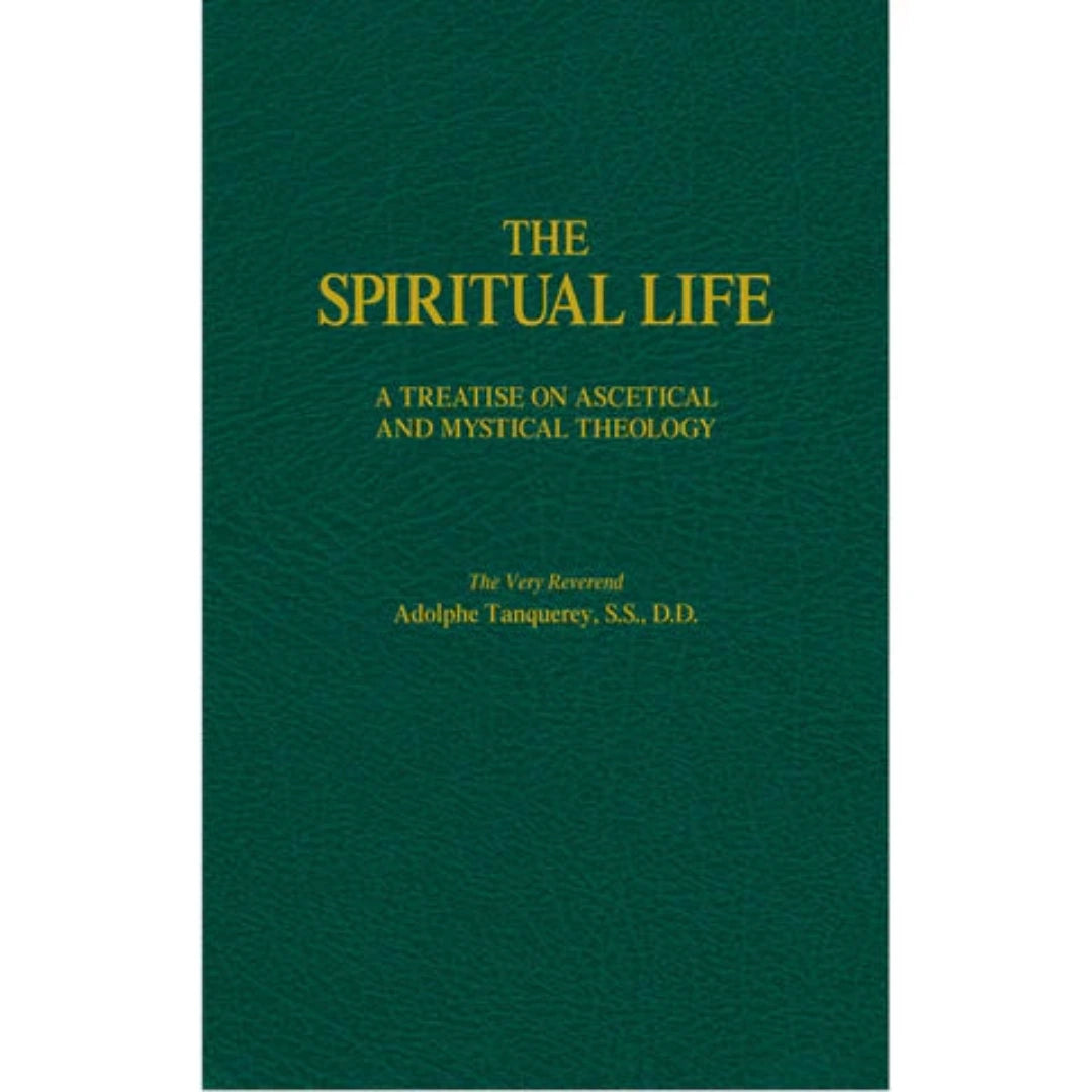 THE SPIRITUAL LIFE  VERY REV. ADOLPHE TANQUERAY S.S.D.D
