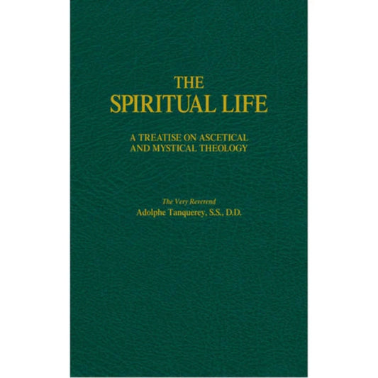 THE SPIRITUAL LIFE  VERY REV. ADOLPHE TANQUERAY S.S.D.D