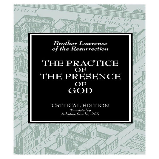 THE PRACTICE OF THE PRESENCE OF GOD BROTHER LAWRENCE OF THE RESURRECTION, OCD