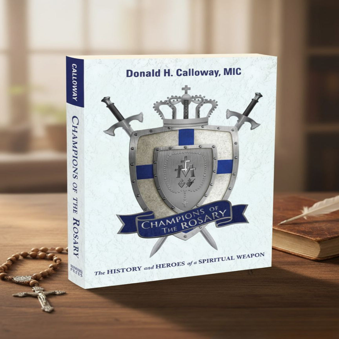 CHAMPIONS OF THE ROSARY: THE HISTORY AND HEROES OF A SPIRITUAL WEAPON