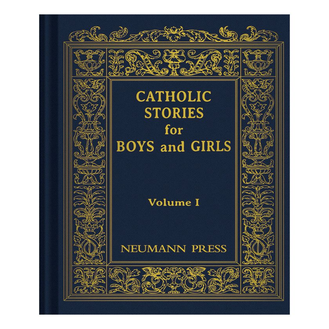 CATHOLIC STORIES FOR BOYS & GIRLS VOLUME 1