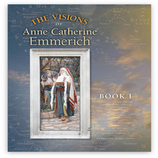 VISIONS OF CATHERINE EMMERICH VOL 1