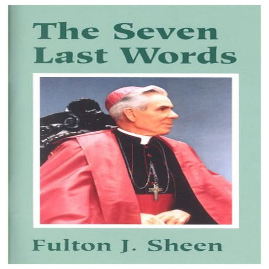 THE SEVEN LAST WORDS by FULTON J SHEEN