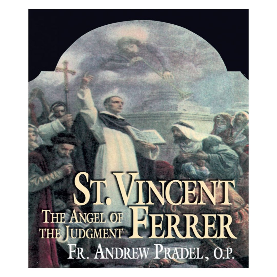 ST. VINCENT FERRER: THE ANGEL OF THE JUDGMENT