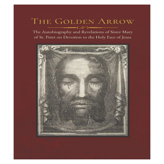 THE GOLDEN ARROW: THE REVELATIONS OF SR. MARY OF ST. PETER