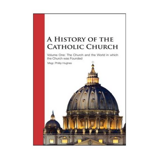 A HISTORY OF THE CATHOLIC CHURCH – 3 VOLUME SET