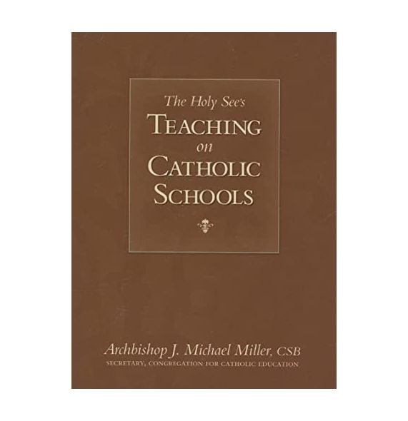 THE HOLY SEE’S TEACHING ON CATHOLIC SCHOOLS