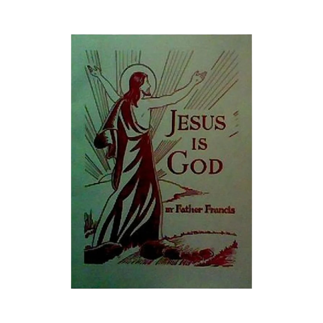 JESUS IS GOD by FATHER FRANCIS