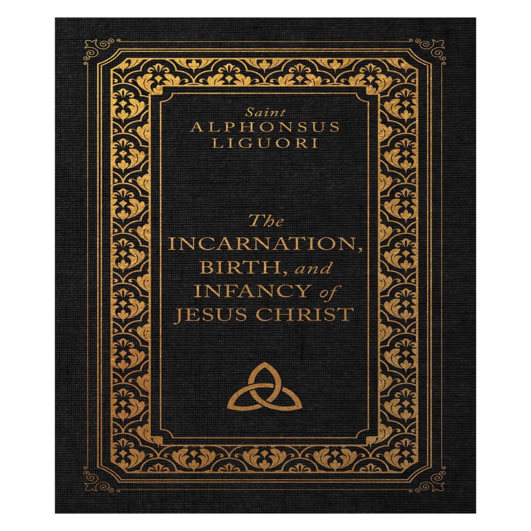 THE INCARNATION, BIRTH, AND INFANCY OF JESUS CHRIST