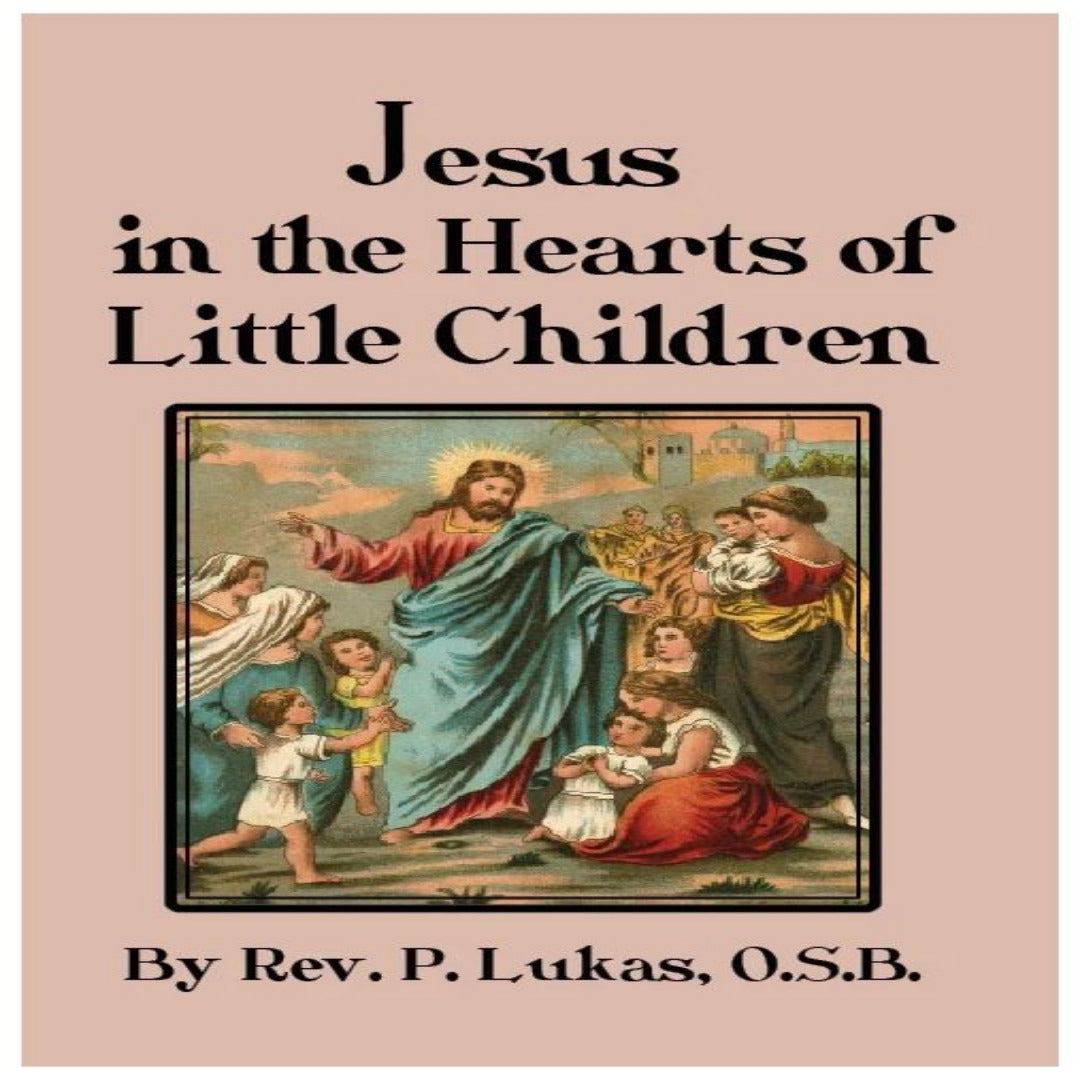 JESUS IN THE HEARTS OF LITTLE CHILDREN