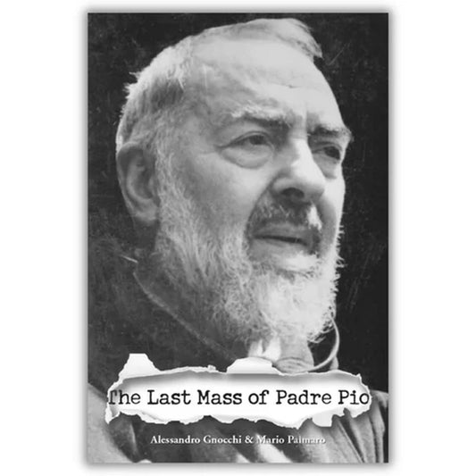 THE LAST MASS OF PADRE PIO