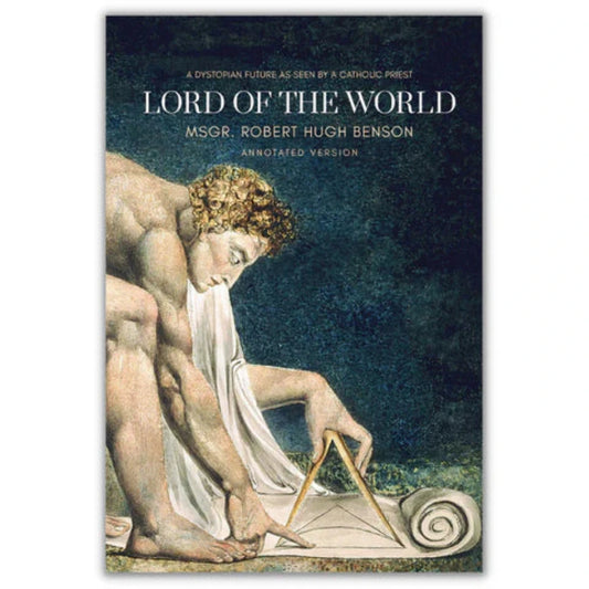 LORD OF THE WORLD BY FR. ROBERT HUGH BENSON