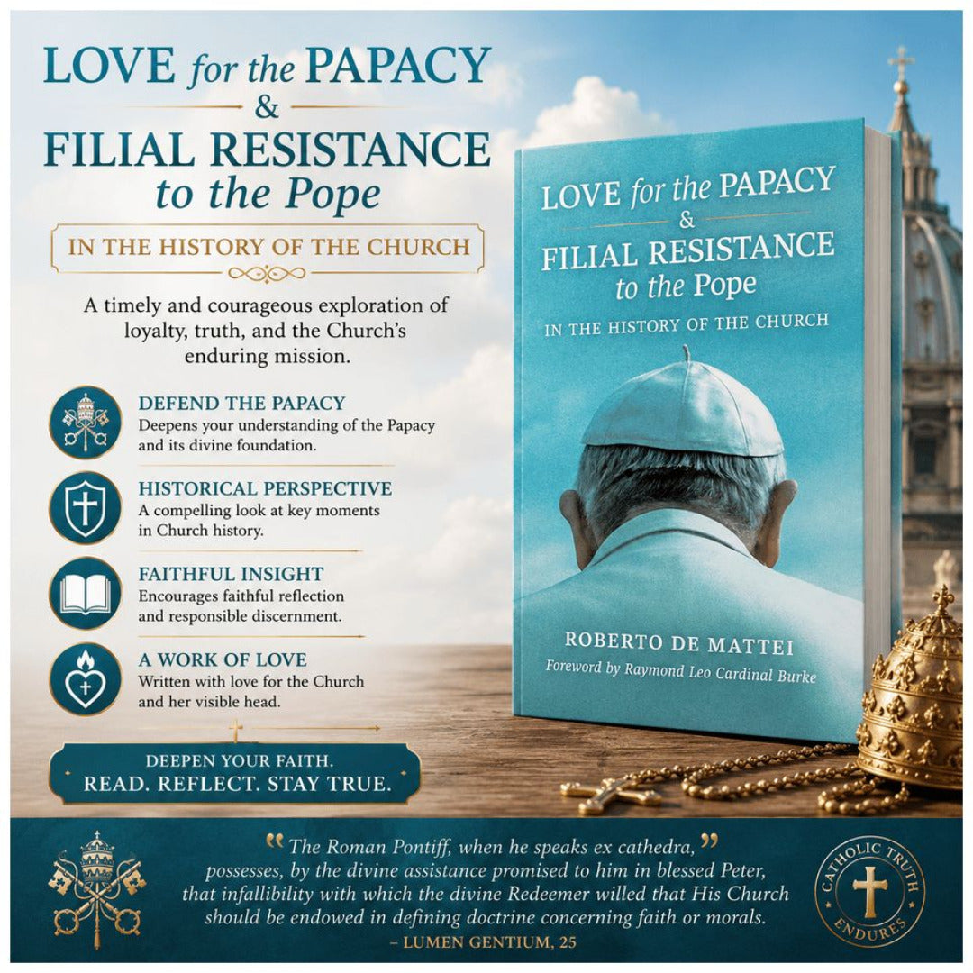 LOVE FOR THE PAPACY & FILIAL RESISTANCE TO THE POPE