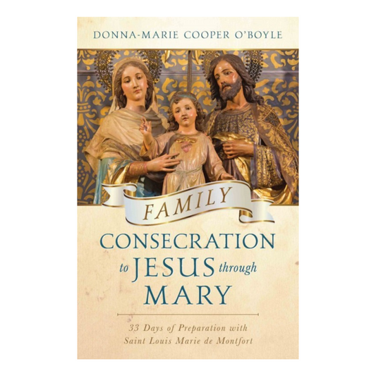 FAMILY CONSECRATION TO JESUS THROUGH MARY