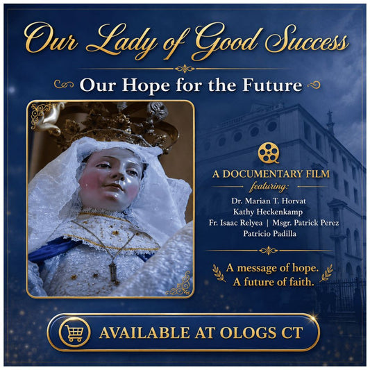OUR LADY OF GOOD SUCCESS: OUR HOPE FOR THE FUTURE
