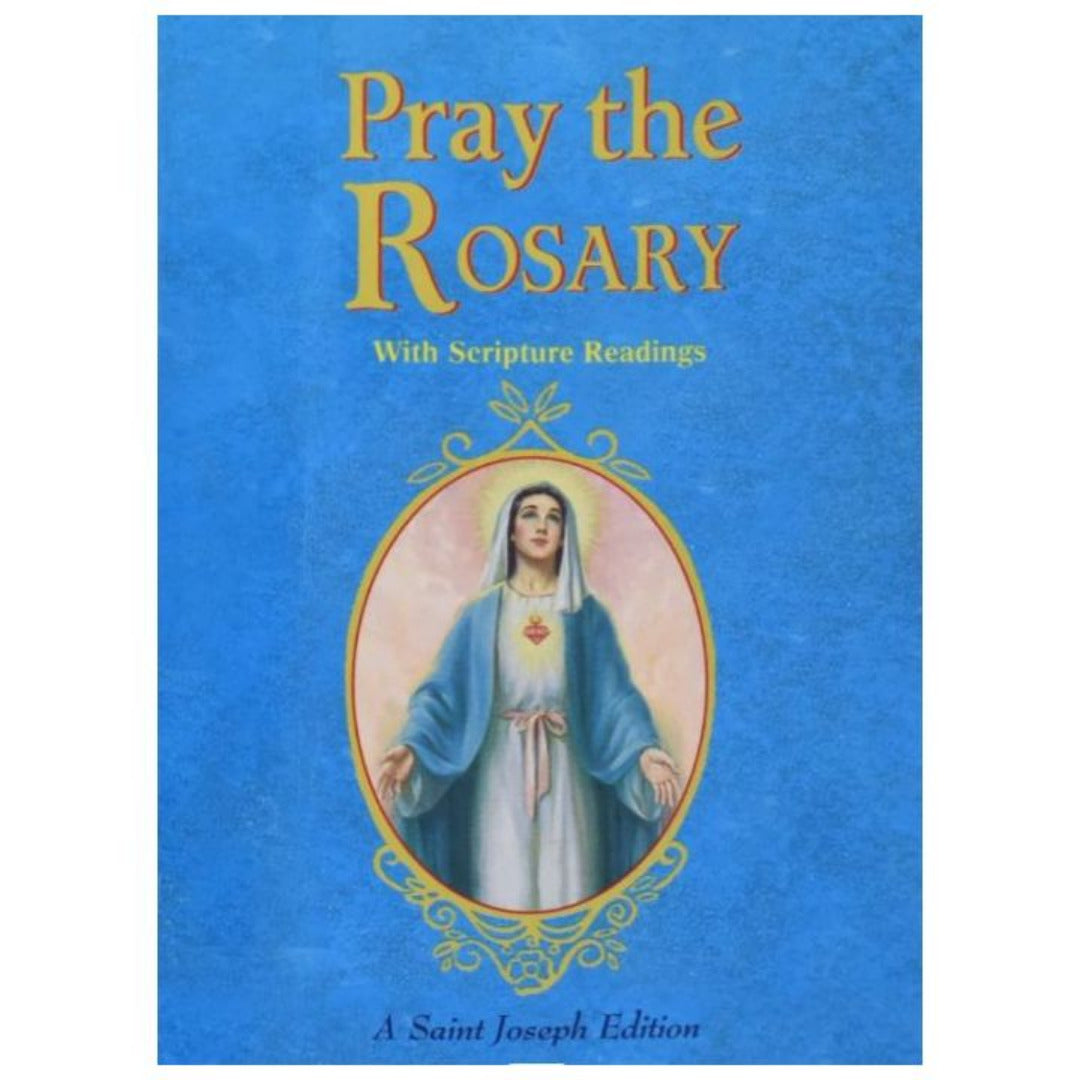 PRAY THE ROSARY (EXPANDED EDITION)