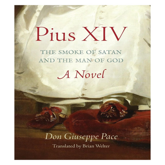 PIUS XIV: THE SMOKE OF SATAN AND THE MAN OF GOD