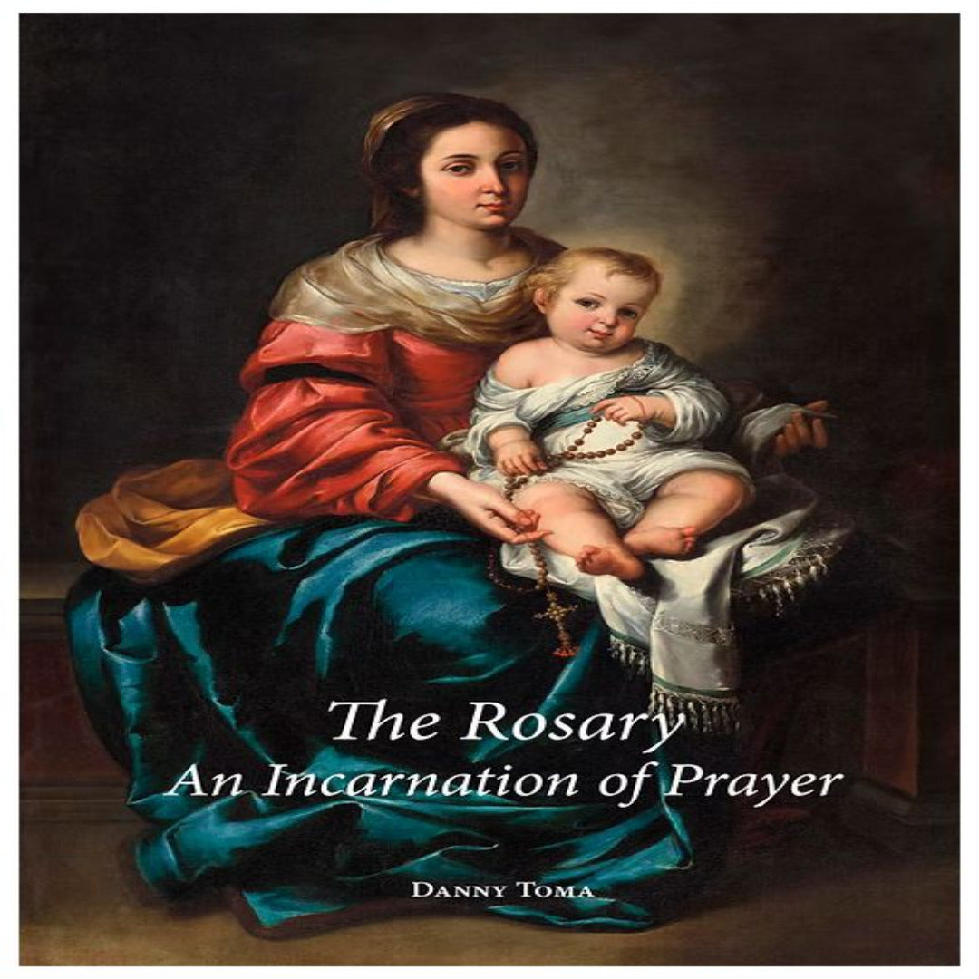 THE ROSARY: AN INCARNATION OF PRAYER