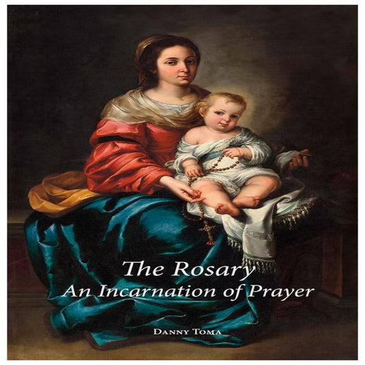 THE ROSARY: AN INCARNATION OF PRAYER