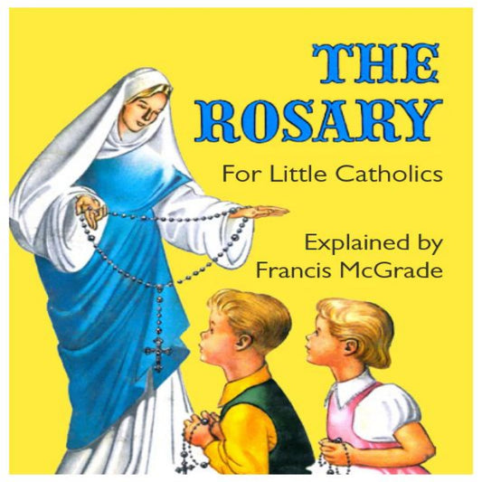 THE ROSARY FOR LITTLE CATHOLICS