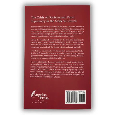 SYNODALITY: AN ATTACK ON PAPAL AUTHORITY
